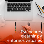 Estándares elearning y entornos virtuales