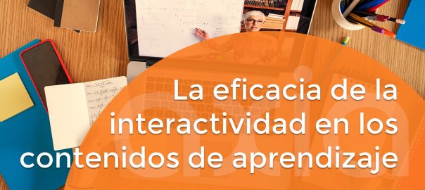 La eficacia de la interactividad en los contenidos de aprendizaje