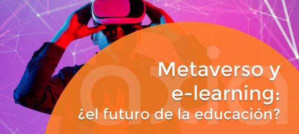 Metaverso y e-learning: ¿el futuro de la educación?