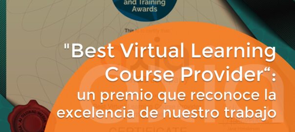 "Best Virtual Learning Course Provider“:un premio que reconoce la excelencia de nuestro trabajo