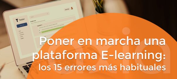 Poner en marcha una plataforma E-learning:los 15 errores más habituales